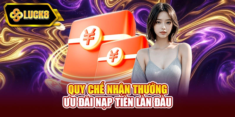 Quy chế nhận thưởng ưu đãi nạp tiền lần đầu